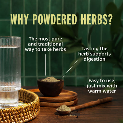 Why take Powdered herbs? Most pure and traditional way, tasting supports digestion, easy to use